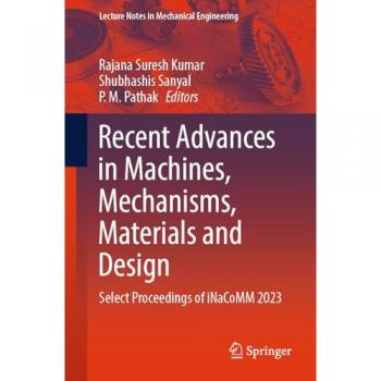 Recent Advances in Machines Mechanisms Materials and Design