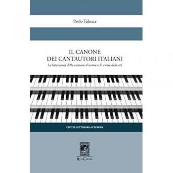 Il canone dei cantautori italiani. La letteratura della canzone d...
