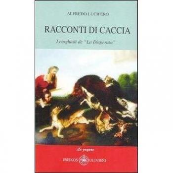 Racconti di caccia. I cinghiali de «La disperata»
