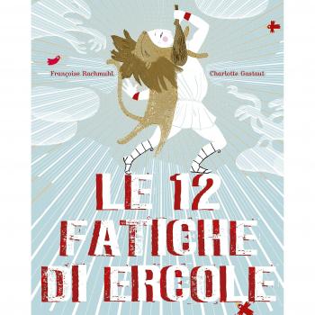 Le 12 fatiche di Ercole. Ediz. illustrata