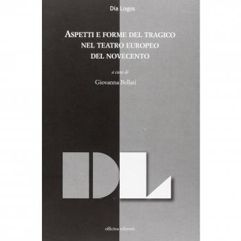 Aspetti e forme del tragico nel teatro europeo del Novecento. Atti della giornata di studi