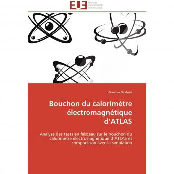 Bouchon du calorimètre électromagnétique d'ATLAS: Analyse des tests en faisceau sur le bouchon du calorimètre électromagnétique d'ATLAS et comparaison avec la simulation