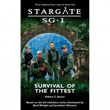 Bauer, Sabine C.: STARGATE SG-1 Survival of the Fittest