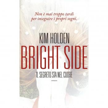 BRIGHT SIDE. IL SEGRETO STA NEL CUORE HOLDEN KIM