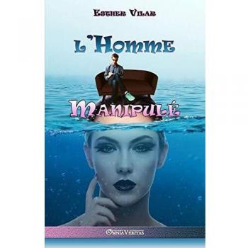 Esther Vilar L'Homme Manipulé (Situation Sociale De L'Homme)