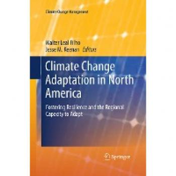 Climate Change Adaptation in North America: Fostering Resilience and the Regional Capacity to Adapt (Climate Change Management)