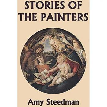 Stories of the Painters (Color Edition) (Yesterday's Classics)