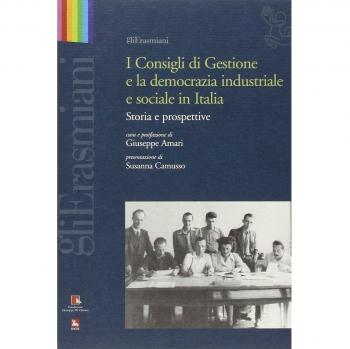 I consigli di gestione e la democrazia industriale e sociale in Italia. Storia e prospettive