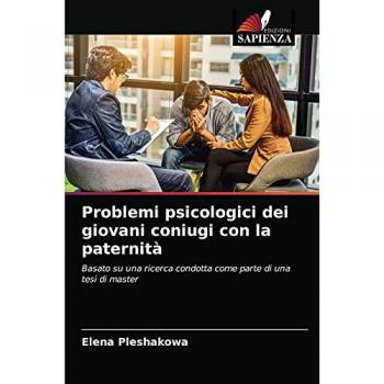 Problemi psicologici dei giovani coniugi con la paternità: Basato su una ricerca condotta come parte di una tesi di master