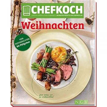 Chefkoch Weihnachten: Europas größte Food-Community: Die besten Rezepte von Chefkoch.de