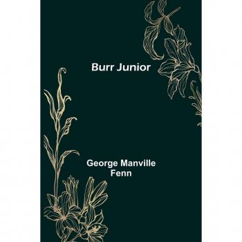Manville Fenn, George: Burr Junior