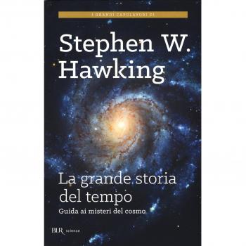 La grande storia del tempo. Un nuovo viaggio dal Big Bang ai buchi neri