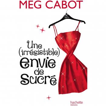 Une (irrésistible) envie de sucré