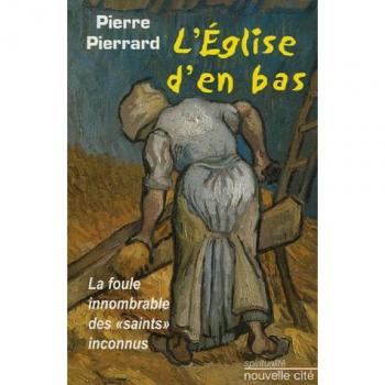 L'Eglise d'en bas : La foule innombrable dessaints inconnus