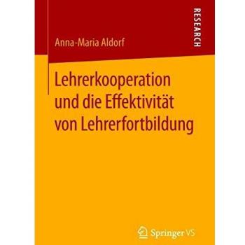 Anna-Maria Aldorf Lehrerkooperation Und Die Effektivität Von Lehrerfortbildung