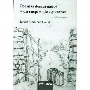Poemas descarnados y un suspiro de esperanza