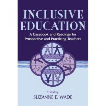 Inclusive Education: A Casebook and Readings for Prospective and Practicing Teachers