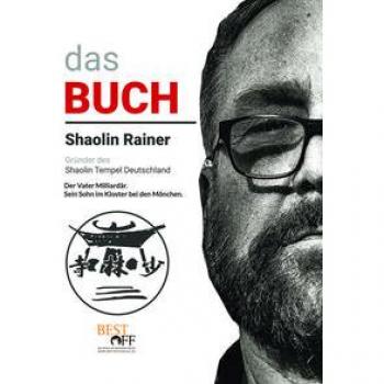 Karl Kronmüller Shaolin Rainer: Gründer Des Shaolin-Tempel Deutschland