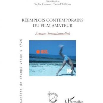 Réemplois contemporains du film amateur