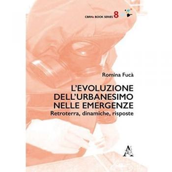 L'evoluzione dell'urbanesimo nelle emergenze. Retroterra, dinamiche, risposte