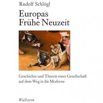 Schlögl, Rudolf: Europas Frühe Neuzeit