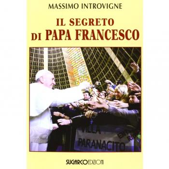 Il segreto di papa Francesco