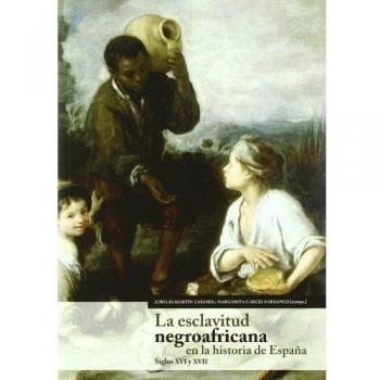Escavitud negroafricana en la historia de españa la siglos xvi xvii
