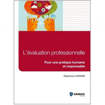 L'évaluation professionnelle : Pour une pratique humaine et responsable