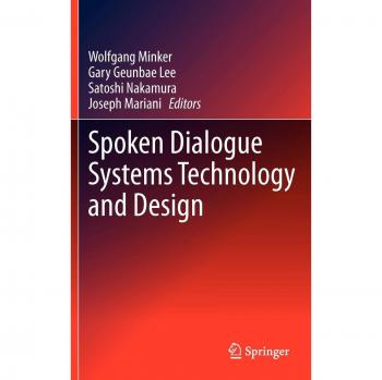 Spoken Dialogue Systems Technology and Design