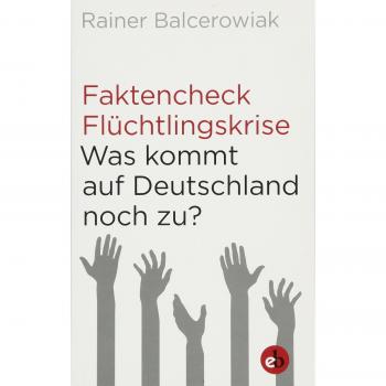 Faktencheck Flüchtlingskrise: Was kommt auf Deutschland noch zu?