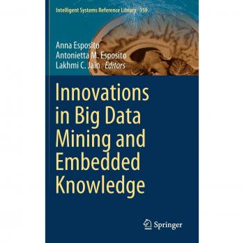 Innovations in Big Data Mining and Embedded Knowledge (Intelligent Systems Reference Library, 159, Band 159)