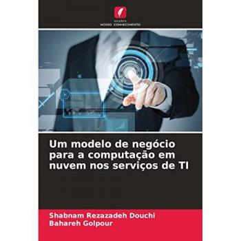 Rezazadeh Douchi, Shabnam: Um modelo de negócio para a computação em nuvem nos serviços de TI