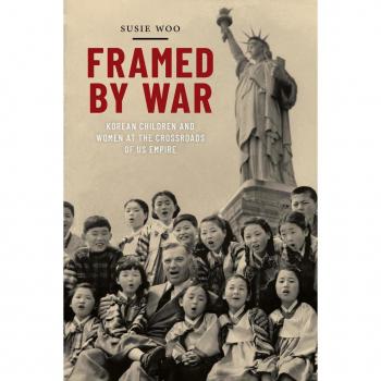 Framed by War : Korean Children and Women at the Crossroads of US Empire, Pap...