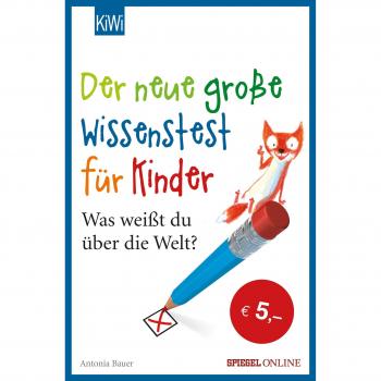 Antonia Bauer Der Neue Große Wissenstest Für Kinder: Was Weißt Du Über Die Welt?