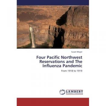 Mayer, Susan: Four Pacific Northwest Reservations and The Influenza Pandemic