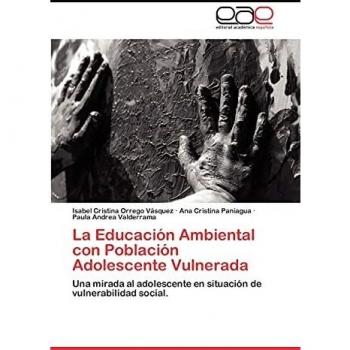 La Educación Ambiental con Población Adolescente Vulnerada: Una mirada al adolescente en situación de vulnerabilidad social.