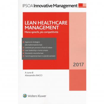 Lean healthcare management. Meno sprechi, più competitività. Con ...