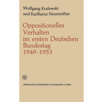 Oppositionelles Verhalten Im Ersten Deutschen Bundestag (1949-1953) (German Edition) (Politische Forschungen, 3, Band 3)
