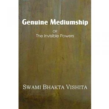 Genuine Mediumship or the Invisible Powers