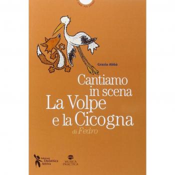 Cantiamo in scena. La volpe e la cicogna di Esopo. Con MP3 su sito web