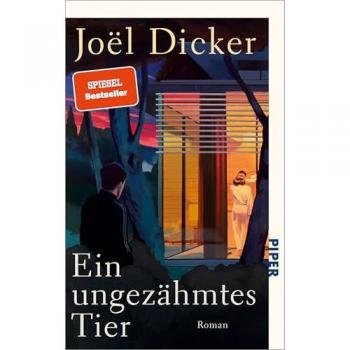 Ein ungeza¨hmtes Tier | Joël Dicker