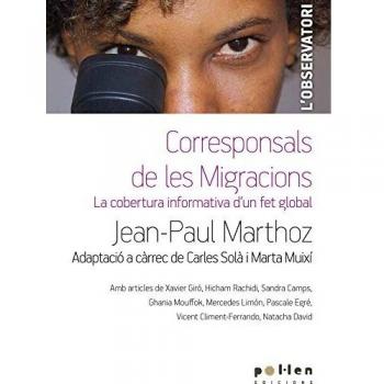 CORRESPONSALS DE LES MIGRACIONS.LA COBERTURA INFORMATIVA D'UN FET GLOBAL