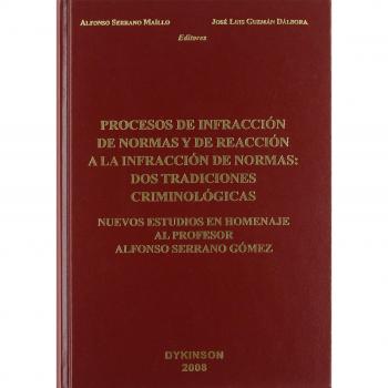 Procesos de infracción de normas y de reacción a la infracción de normas: dos tradiciones criminologías: Nuevos estudios en homenaje (Tapa dura).