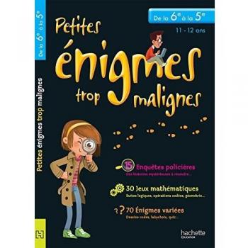 Petites énigmes trop malignes de la 6e à la 5e