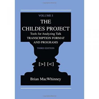 The Childes Project: Tools for Analyzing Talk, Volume I: Transcription format and Programs