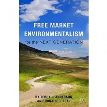 Free Market Environmentalism for the Next Generation, by T. Anderson