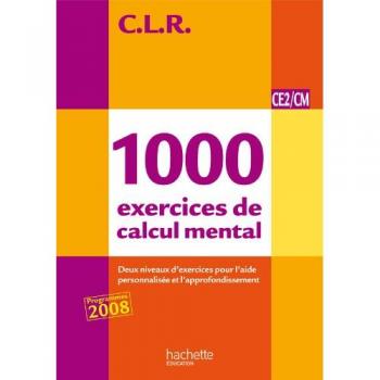 CLR 1000 exercices de calcul mental CE2/CM