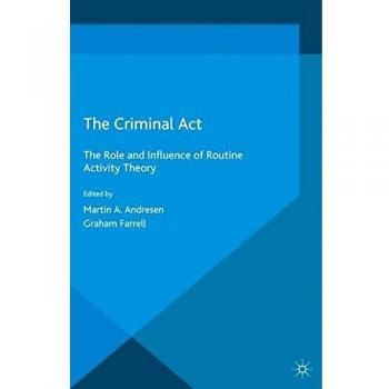 The criminal act the role and influence of routine activity theory