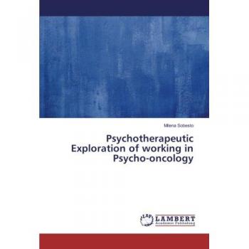 Sobesto, Milena: Psychotherapeutic Exploration of working in Psycho-oncology