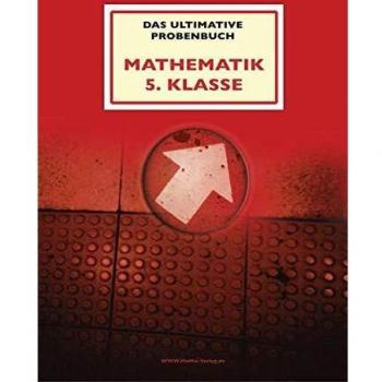 Mandana Mandl Das Ultimative Probenbuch Mathematik 5. Klasse: Gymnasium
